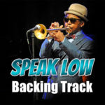 Read more about the article Speak Low Backing Track Jazz – 160bpm