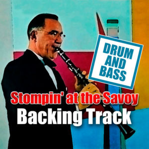 Stompin’ at the Savoy DRUM AND BASS Backing Track Jazz – 150bpm