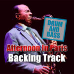 Read more about the article Afternoon In Paris DRUM AND BASS Jazz Backing Track – 150bpm