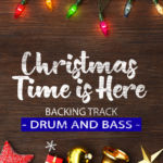 Read more about the article Christmas Time Is Here DRUM AND BASS Backing Track Jazz Waltz – 80bpm