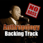 Read more about the article Anthropology NO BASS Backing Track Jazz Bebop – 220bpm