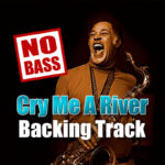 Read more about the article Cry Me A River NO BASS Backing Track Jazz Ballad – 65bpm