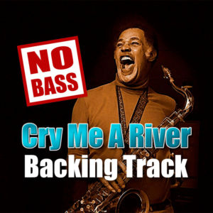 Cry Me A River NO BASS Backing Track Jazz Ballad – 65bpm