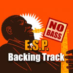 Read more about the article E.S.P.  NO BASS Backing Track Jazz – 250bpm