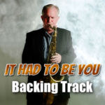 Read more about the article It Had To Be You Backing Track Jazz – 120bpm