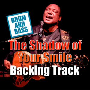 The Shadow of Your Smile DRUM AND BASS Backing Track Bossa Jazz – 100bpm