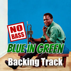 Blue in Green NO BASS Backing Track Jazz Ballad – 60bpm