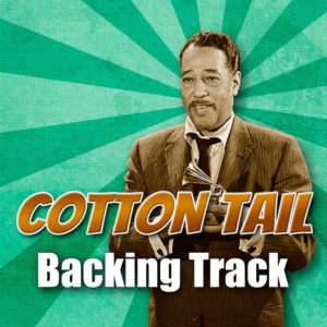 Cotton Tail Backing Track Jazz – 220bpm