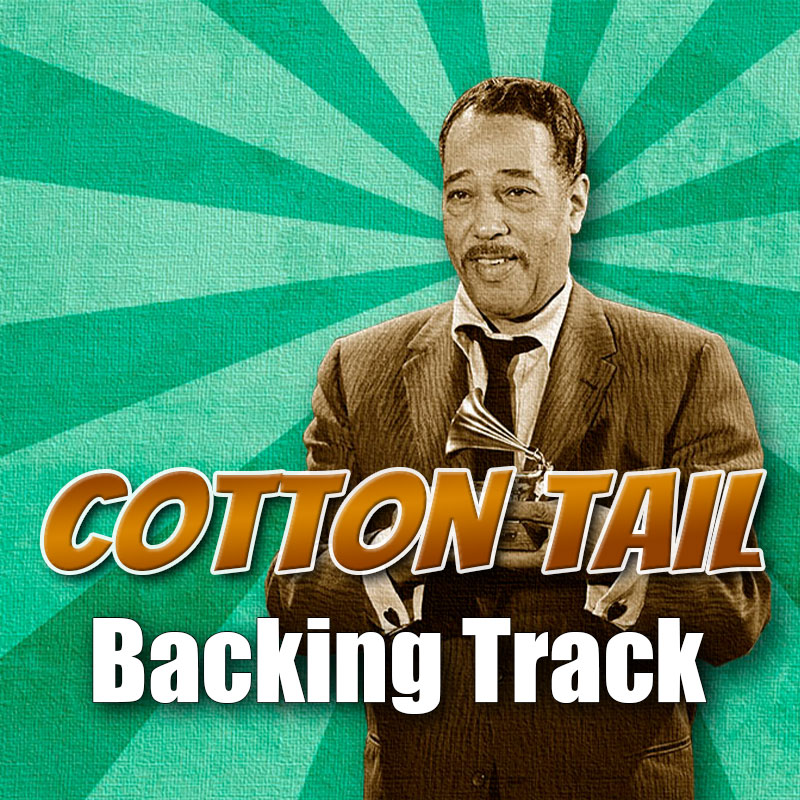 Cotton Tail Backing Track Jazz – 220bpm