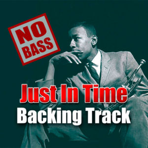 Just In Time NO BASS Jazz Backing Track – 160bpm