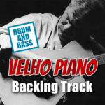 Read more about the article Velho Piano DRUM AND BASS Backing Track Bossa Nova – 75bpm