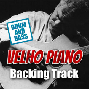 Velho Piano DRUM AND BASS Backing Track Bossa Nova – 75bpm