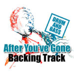 Read more about the article After You’ve Gone DRUM AND BASS Backing Track Jazz Ballad – 85bpm