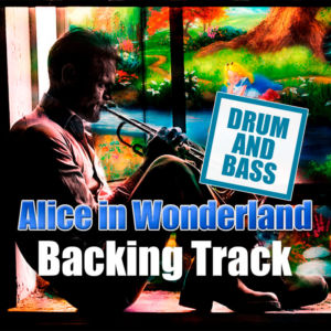 Alice in Wonderland DRUM AND BASS Backing Track Jazz Waltz – 120bpm