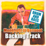 Read more about the article Moonlight In Vermont DRUM AND BASS Backing Track Jazz – 70bpm