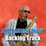 Read more about the article Sweet Georgia Bright Backing Track Jazz – 200bpm