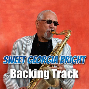 Sweet Georgia Bright Backing Track Jazz – 200bpm