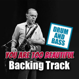 You Are Too Beautiful DRUM AND BASS Backing Track Jazz Ballad – 65bpm