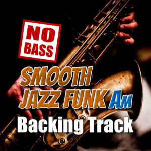 Smooth Jazz Funk NO BASS Backing Track in Am – 75bpm