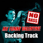 Read more about the article My Funny Valentine NO BASS Backing Track Jazz Ballad – 70bpm