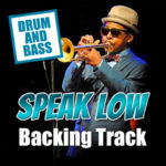 Read more about the article Speak Low DRUM AND BASS Backing Track Jazz – 160bpm