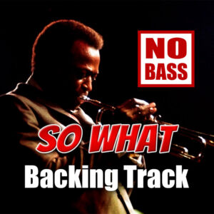 So What NO BASS Backing Track Jazz – 140bpm