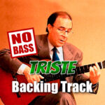 Read more about the article Triste NO BASS Backing Track Bossa – 135bpm